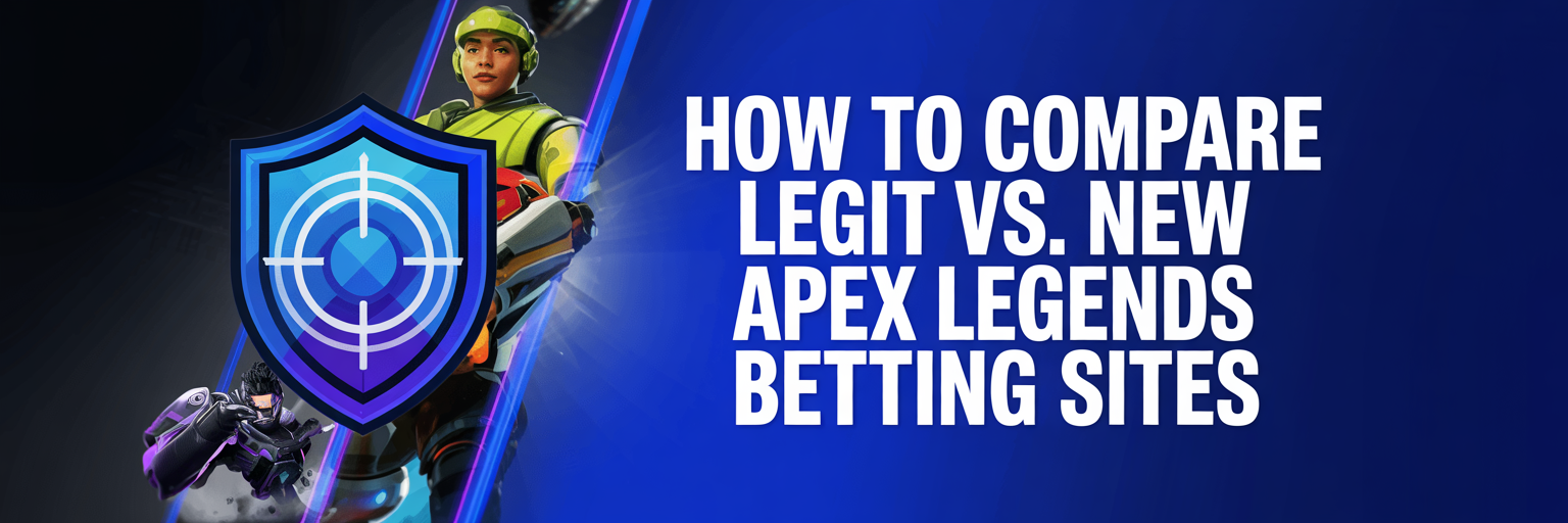 How to compare legit vs. new Apex Legends betting sites